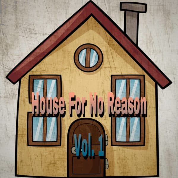 House For No Reason Volume 1