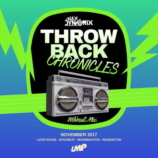 Throwback Chronicles Part 2 (Latin House, Afrobeat, Moombahton, Reggaeton)