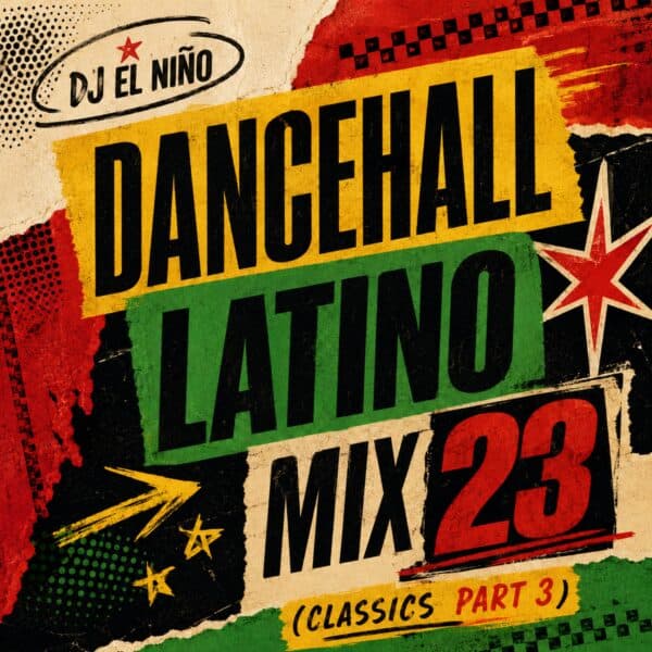 Dancehall Latino Mix 23 (Classics Part 3)